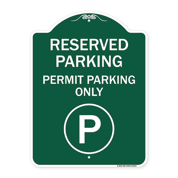Signmission Reserved Parking-Permit Parking, Green & White Aluminum Architectural Sign, 18" x 24", GW-1824-23143 A-DES-GW-1824-23143 - main
